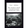 Euwe - Alekhine: The World Chess Championship Rematch (1937)