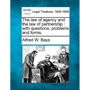 The Law of Agency and the Law of Partnership: With Questions, Problems and Forms.