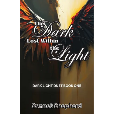 The Dark Lost Within the Light: Dark Light Duet Book One