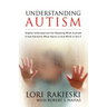 Understanding Autism: Useful Information for Dealing with Autism from Parents who Have Lived with it 24/7 with Four Children in the Autistic Spectrum