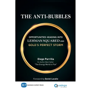 The Anti-Bubbles: Opportunities Heading into Lehman Squared and Gold's Perfect Storm