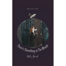 There's Something in The Woods