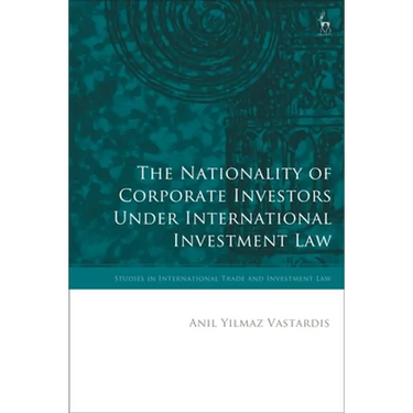 The Nationality of Corporate Investors Under International Investment Law