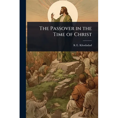 The Passover in the Time of Christ
