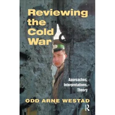 Reviewing the Cold War: Approaches, Interpretations, Theory