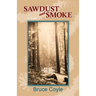 Sawdust and Smoke