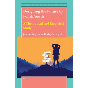 Designing the Future by Polish Youth: A Theoretical and Empirical Study