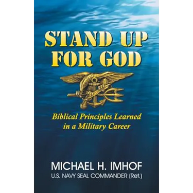 Stand Up for God: Biblical Principles Learned in a Military Career