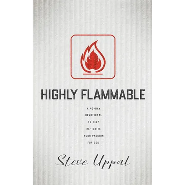 Highly Flammable: A 40-day devotional to help re-ignite your passion