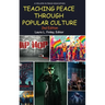 Teaching Peace Through Popular Culture