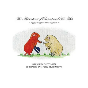 The Adventures of Rupert and The Mop: Piggly-Wiggly Guinea-Pig Tale Book 1.