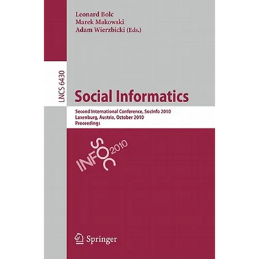 Social Informatics: Second International Conference, Socinfo 2010 Laxenburg, Austria, October 27-29, 2010 Proceedings