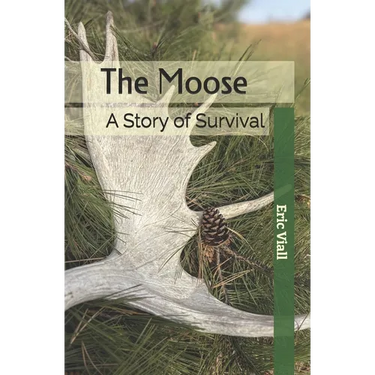 The Moose: A Story of Survival