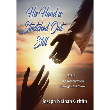 His Hand is Stretched Out Still: 365 Days of Encouragement Through Life's Storms