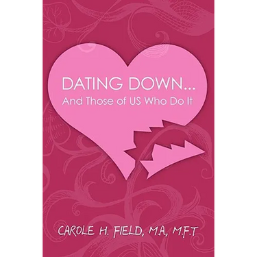 Dating Down: And Those of Us Who Do It