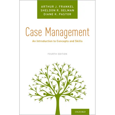 Case Management: An Introduction to Concepts and Skills