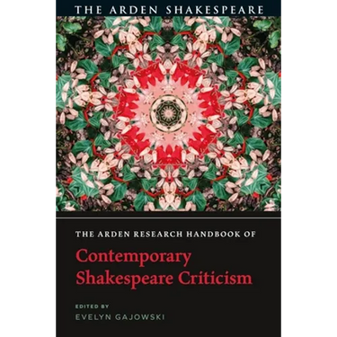 The Arden Research Handbook of Contemporary Shakespeare Criticism