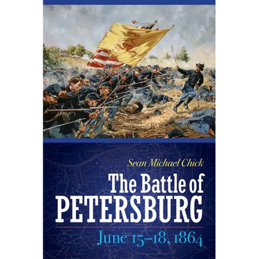 The Battle of Petersburg, June 15-18, 1864