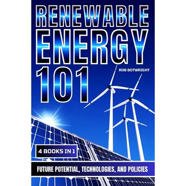 Renewable Energy 101: Future Potential, Technologies, And Policies