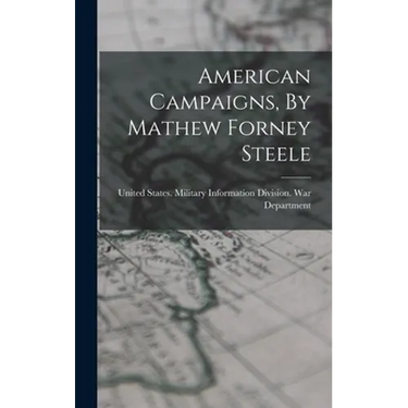 American Campaigns, By Mathew Forney Steele