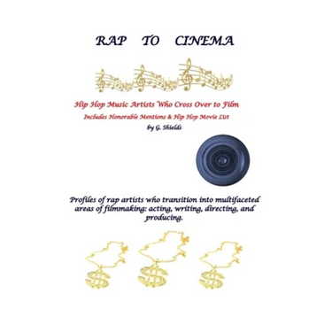 RAP TO CINEMA Hip Hop Music Artists Who Cross Over to Film Profiles of rap artists who transition into multifaceted areas of filmmaking, acting, writi