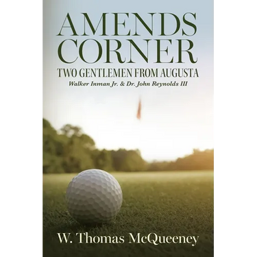 Amends Corner: Two Gentlemen from Augusta: Walker Inman Jr. & Dr. John Reynolds III