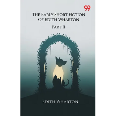 The Early Short Fiction Of Edith Wharton Part II