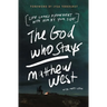 The God Who Stays: Life Looks Different with Him by Your Side
