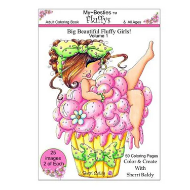 Sherri Baldy My-Besties Fluffys Coloring Book: Now Sherri Baldy's Fan Favorite Big Beautiful Fluffy Girls are available as a coloring book!