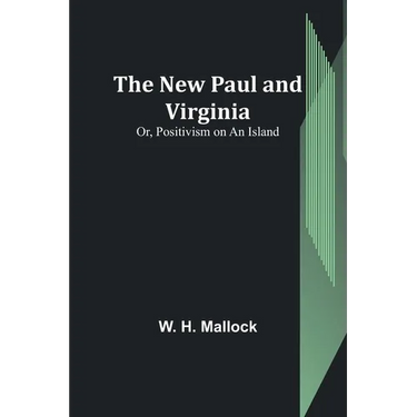 The New Paul and Virginia; Or, Positivism on an Island