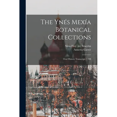 The Ynés Mexía Botanical Collections: Oral History Transcript / 198