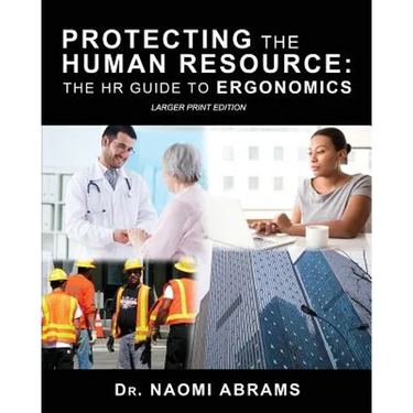 Protecting the Human Resource: The HR Guide to Ergonomics