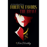 Fortune Favors the Brave: An Extraordinary Memoir