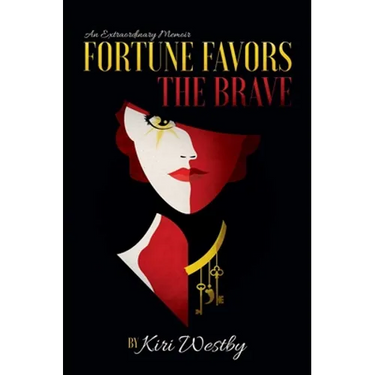 Fortune Favors the Brave: An Extraordinary Memoir