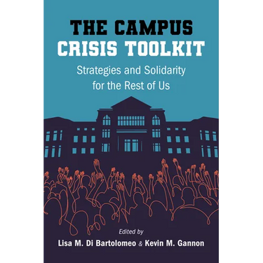 The Campus Crisis Toolkit: Strategies and Solidarity for the Rest of Us