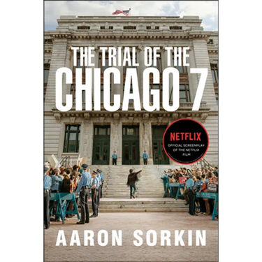 The Trial of the Chicago 7: The Screenplay