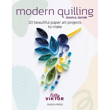 Modern Quilling: 20 Beautiful Paper Art Projects to Make