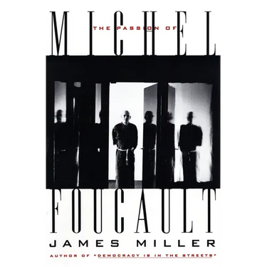 The Passion of Michel Foucault