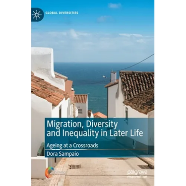 Migration, Diversity and Inequality in Later Life: Ageing at a Crossroads
