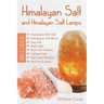 Himalayan Salt and Himalayan Salt Lamps: Himalayan Pink Salt, Himalayan Salt Block, Sea Salt, Bath Salts, Rock Salt Inhalers, Iodized Salt, Salt Lamp
