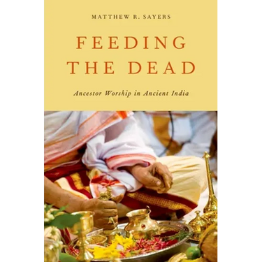 Feeding the Dead: Ancestor Worship in Ancient India