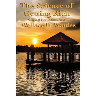 The Science of Getting Rich: Original First Edition Text