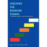 Coaching for Behavior Change: A practical, easy to use 5-Step method