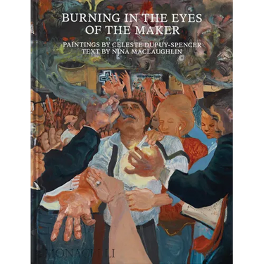 Burning in the Eyes of the Maker: Celeste Dupuy-Spencer