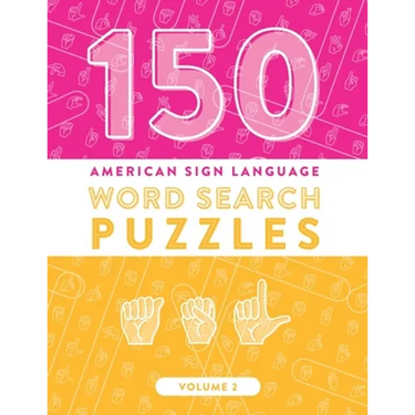 150 American Sign Language Word Search Puzzles: ASL Alphabet Fingerspelling Games (Volume 2)
