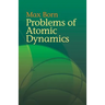 Problems of Atomic Dynamics