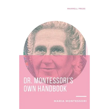 Dr. Montessori's Own Handbook