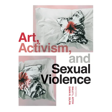 Art, Activism, and Sexual Violence