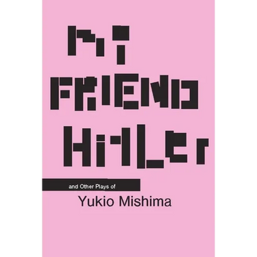 My Friend Hitler: And Other Plays