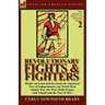 Revolutionary Fights & Fighters: Battles on Land and Sea from the American war of Independence, the North West Indian War, the Wars with France and Tr